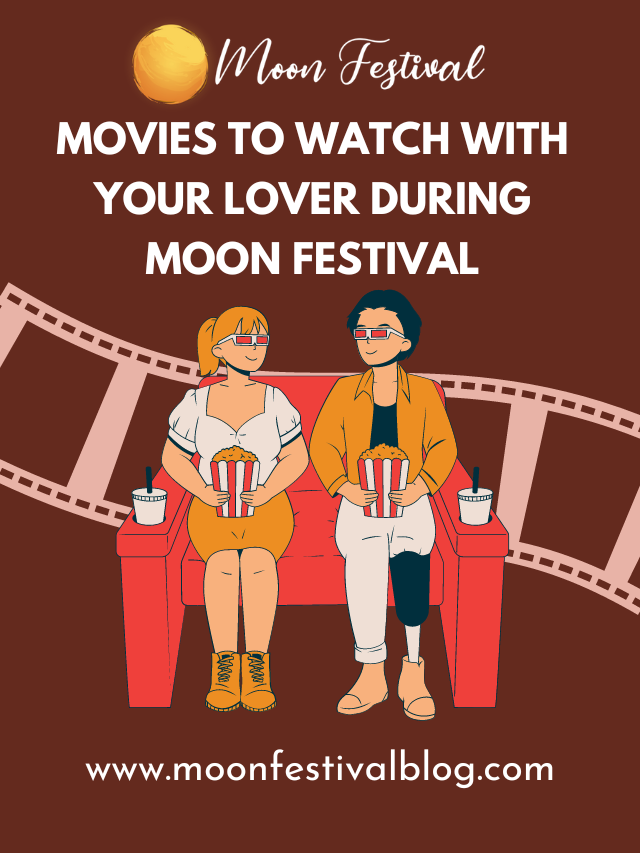 Movies To Watch With Your Lover During Moon Festival