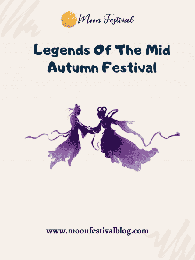 Four Legends of The Mid Autumn Festival