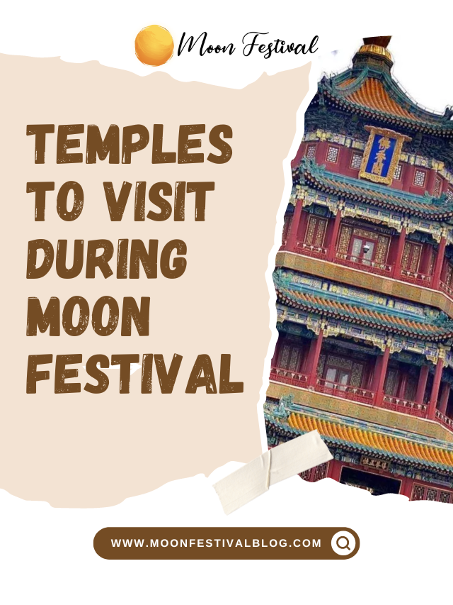 Temples To Visit During Moon Festival